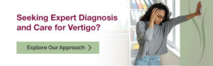 Seeking-Expert-Diagnosis-and-Care-for-Vertigo